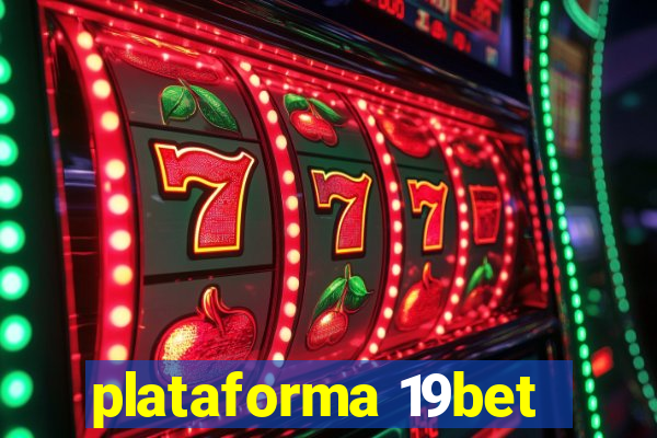 plataforma 19bet